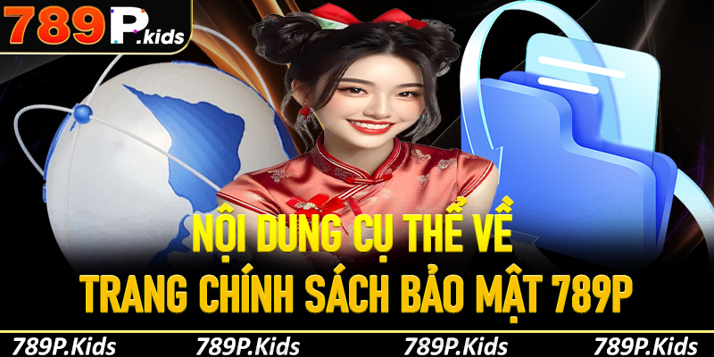 Nội dung cụ thể trong chính sách bảo mật của nhà cái 789P
