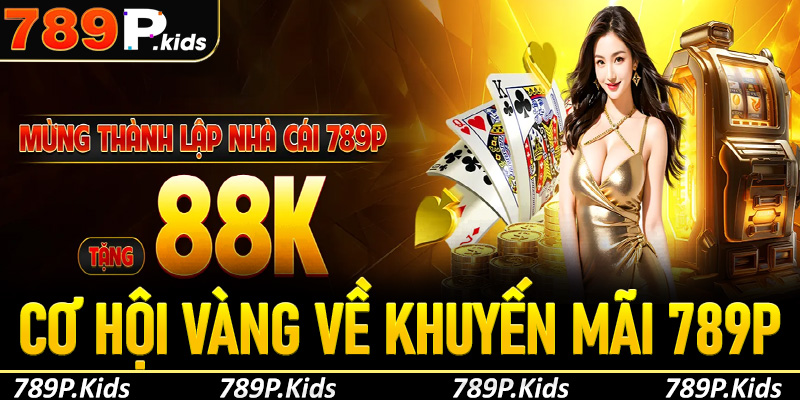 Cơ hội vàng cho mọi cược thủ với hàng loạt chương trình khuyến mãi 789p