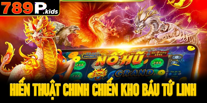 Tổng hợp chiến thuật chinh chiến kho báu Tứ linh 